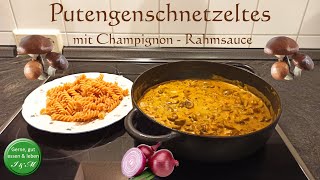 Putengeschnetzeltes mit Champignon🍄Rahmsoße [upl. by Ardnajela748]