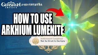 Not So Strait is Gate Achievement  How To use Arkhium Lumenite Location Genshin Impact 41 [upl. by Annoif]