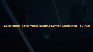 Lazor 3000  Raise Your Hands  Rattle  Baddest Behaviour Axwell Λ Ingrosso Mashup [upl. by Ardnas]