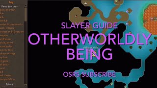 OSRS Otherworldly Being  Slayer Guide [upl. by Valle54]