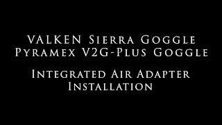 Valken Sierra  Pyramex V2GPlus Integrated Airflow Adapter Installation [upl. by Oirretno]