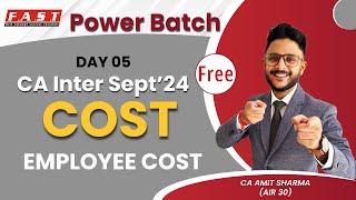 CA INTER COST FREE POWER FAST TRACK BATCH I DAY 5 I EMPLOYEE COST I CA AMIT SHARMA AIR 30 [upl. by Ayo]