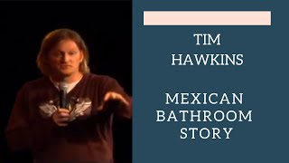 Christian Comedian Tim Hawkins  Mexican Bathroom Story [upl. by Nlyak]