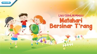 Matahari Bersinar Trang  Lagu Sekolah Minggu  Maranatha Kids Video [upl. by Rebane]