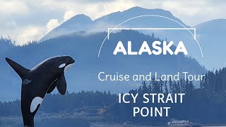 Our ALASKA Cruise and Land Tour Adventure Icy Strait Point [upl. by Clausen657]