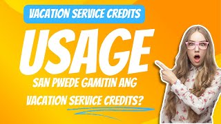 “Usage of Vacation Service Credits” San lang pwde gamitin ang vacation service credits [upl. by Boehmer]