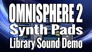 Omnisphere 2  Pads  Sound Demo 01 [upl. by Ynotna]