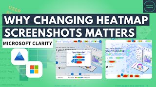 Why Changing Heatmap Screenshots in Microsoft Clarity Matters [upl. by Nosecyrb181]