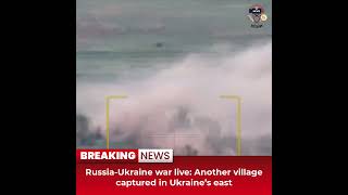 Desitdown News Russia Ukraine war live Another village captured in Ukraine’s east [upl. by Maxantia]