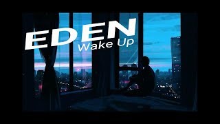 EDEN  Wake Up Lyrics🎶 [upl. by Ellehcal]