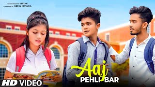 Aaj Pehli Baar  School Love Story  Official Song  Cute love story  Esmile Anjali  SweetHeart [upl. by Hgielsa]