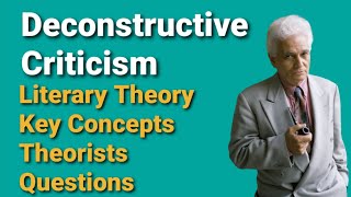 Deconstructive Criticism  Literary Theory  Concepts  Theorists  Questions [upl. by Gerald]