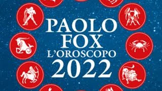 OROSCOPO 2022 PAOLO FOX 🖤 [upl. by Nosak]