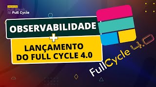 Observabilidade e lançamento do Full Cycle 40 [upl. by Noma]