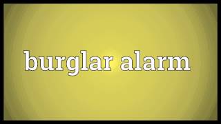 Burglar alarm Meaning [upl. by Annwahsal]