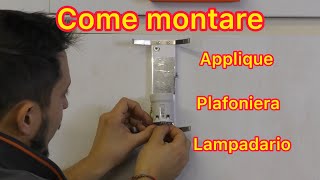 Tutorial come montare lampadario applique plafoniera fai da te [upl. by Ihab]