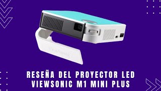 Reseña del Proyector LED Viewsonic M1 MINI PLUS [upl. by Dasie]