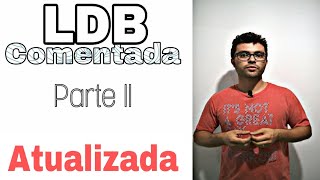 LDB ATUALIZADA 2018 Parte 2 Comentada artigo a artigo  Organização da educação [upl. by Bobbe]