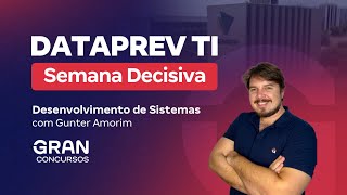 Concurso Dataprev TI  Semana Decisiva  Desenvolvimento de Sistemas com Gunter Amorim [upl. by Dracir900]