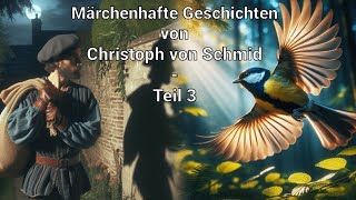 Märchenhafte Geschichten von Christoph von Schmid  Teil 2 [upl. by Anreval179]