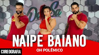 Naipe Baiano  Oh Polêmico  DanSa  Daniel Saboya Coreografia [upl. by Wilma]