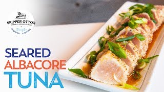 Seared Albacore Tuna Recipe [upl. by Platus79]