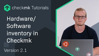 Working with HardwareSoftware inventory in Checkmk CMKTutorial [upl. by Ydiarf]