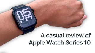 A casual review of the Apple Watch Series 10 [upl. by Badr]