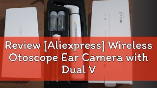 Review Aliexpress Wireless Otoscope Ear Camera with Dual View 39mm 720PHD WiFi Ear Scope with 6 [upl. by Ahsien]