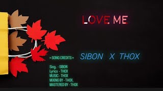 LOVE ME  official music ‎imaThox  SIBON [upl. by Strong]