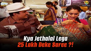 Kya Jethalal Lega 25 Lakh Deke Saree   Taarak Mehta Ka Ooltah Chashmah  तारक मेहता [upl. by Oiracam]