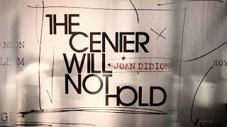 Joan Didion The Center Will Not Hold  Griffin Dunne and Alan Williams [upl. by Teddi]