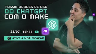 POSSIBILIDADES DE USO DO CHATGPT COM MAKE INTEGROMAT [upl. by Adnil]