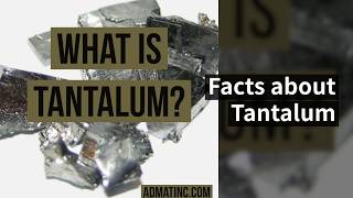 What is Tantalum Facts amp Uses  Admat [upl. by Atinele]