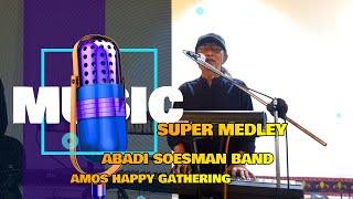 SUPER MEDLEY SONG BY ABADI SOESMAN BAND FOR AMOS HAPPY GATHERING medleysongs ohcarol diana [upl. by Adnama]