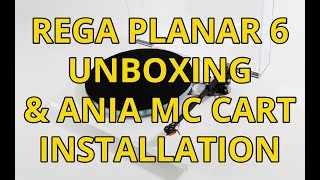 Rega Planar 6 Unboxing amp Ania MC Cartridge Installation [upl. by Noyrb]