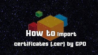 How to Import certificates cer by GPO [upl. by Fantasia]