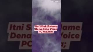 Itni Shakti Hame Dena Data Auto tune Voice PC Mishra voicecalling [upl. by Kitti478]