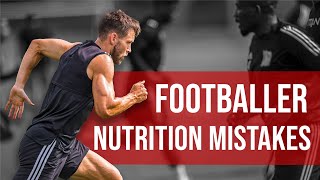 The WORST Nutrition Mistakes Footballers Make [upl. by Mercer]