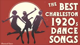 The Best Charleston 1920s Dance Songs  The Roaring Twenties  Dance Music Of The Charleston Era [upl. by Waki]