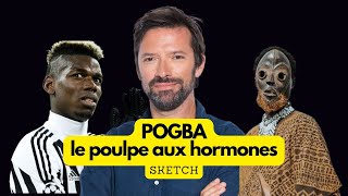 Julien Cazarre  Pogba le poulpe aux hormones [upl. by Abdella]