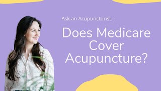 Does Medicare Cover Acupuncture An acupuncturist explains [upl. by Charla]