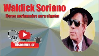 Waldick Soriano Flores perfumadas para alguem [upl. by Mcclure365]