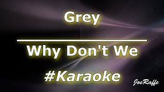 Why Dont We  Grey Karaoke [upl. by Namijneb702]