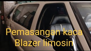 Pemasangan kaca Blazer limosinTerlihat semakin panjang [upl. by Krystyna639]