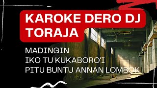 KAROKE DERO DJ TORAJA MADINGIN IKO TU KUKABOROI PITU BUNTUN ANNA LOMBOK [upl. by Wolram]