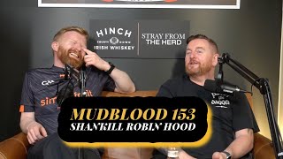 MUDBLOOD 153 THE SHANKILL ROBIN HOOD FT DARREN MATTHEWS [upl. by Edlihtam]