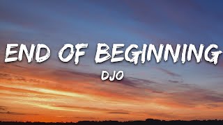 Djo  End Of Beginning Lyrics [upl. by Aical]