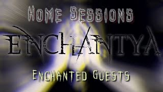 Enchantya Home Sessions with our Enchanted Guests [upl. by Ilaire]