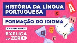 HISTÓRIA DA LÍNGUA PORTUGUESA formação do idioma  Português  Explica do Zero  Fernanda Souza [upl. by Fein648]